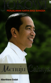 Image of Jokowi: Perjalanan Karya bagi Bangsa – Menuju Cahaya