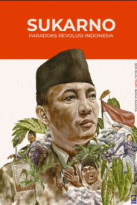Image of Sukarno: Paradoks Revolusi Indonesia